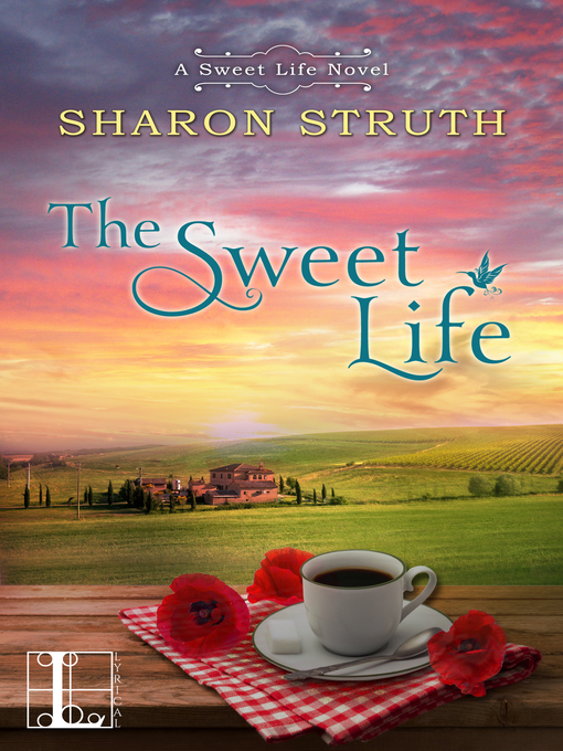 Title details for The Sweet Life by Sharon Struth - Available